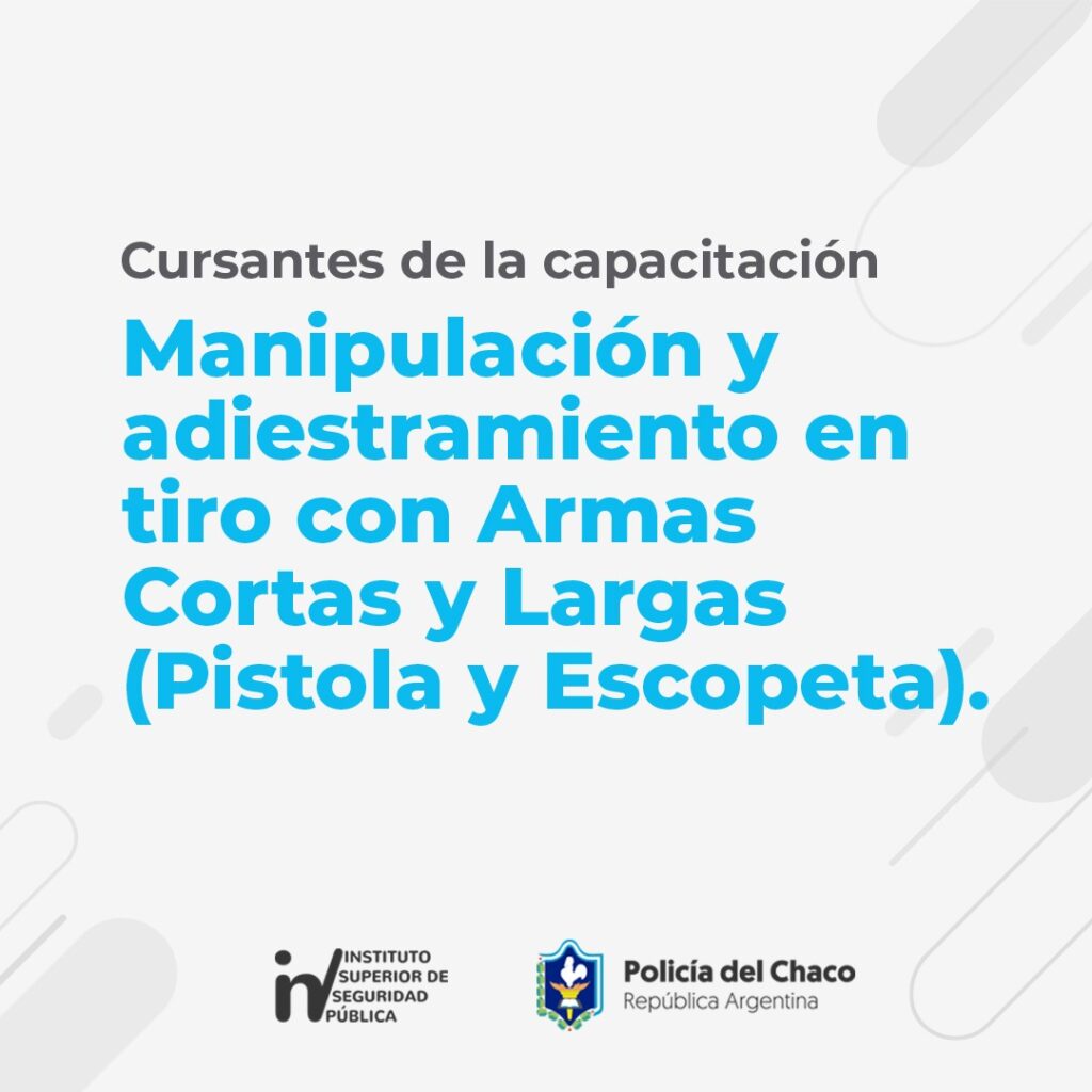 Certificados de Aprobación de la Capacitación denominada: Manipulación y Adiestramiento en Tiro con Armas Cortas y Largas (Pistola y Escopeta)