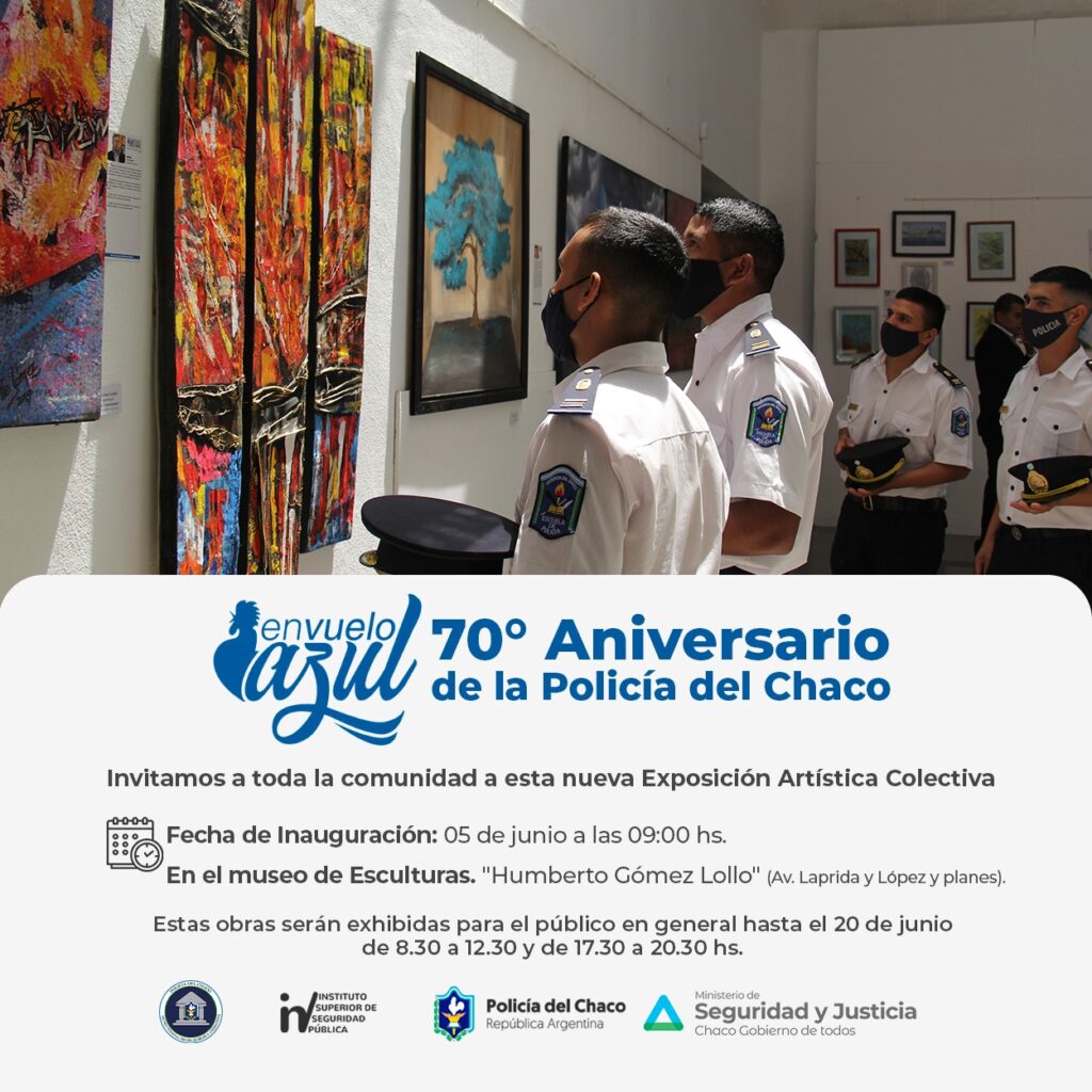 Exposición Artística Colectiva: “En Vuelo Azul, 70° Aniversario de la Policía del Chaco”